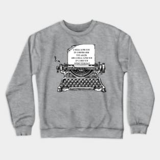 i will love you if i never see you again( a series of unfortunate events) Crewneck Sweatshirt